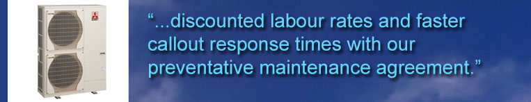 ...discounted labour rates and faster callout response times with our preventative maintenance agreement.